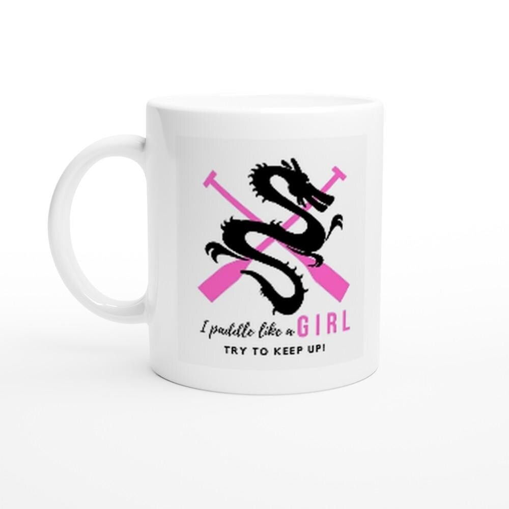 Paddle like a girl (2) 11oz Ceramic Mug Ceramic White