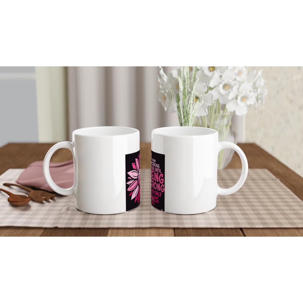 Cancer Awareness Survivor Mug, Pink Ribbon Hope, Strong Being Choice Ceramic (11oz)