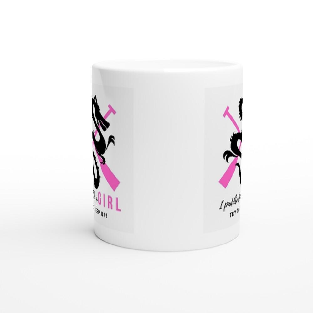 Paddle like a girl (2) 11oz Ceramic Mug Ceramic White