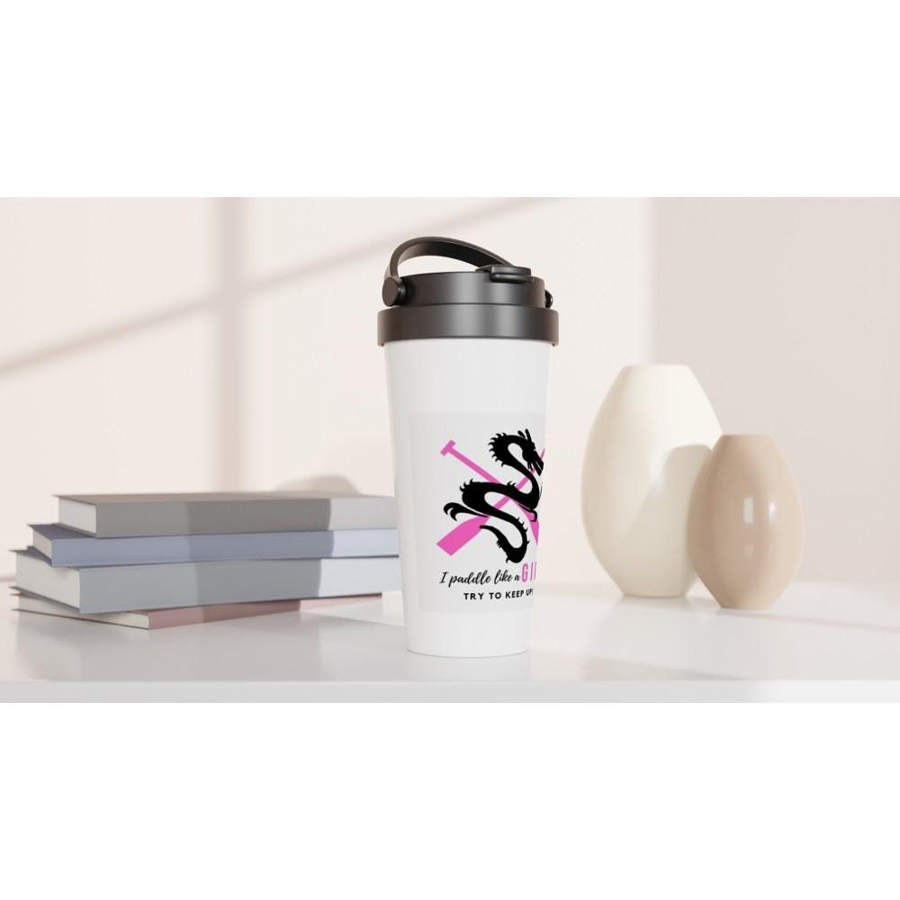Paddle like a Girl (2) White 15oz Stainless Steel Travel Mug