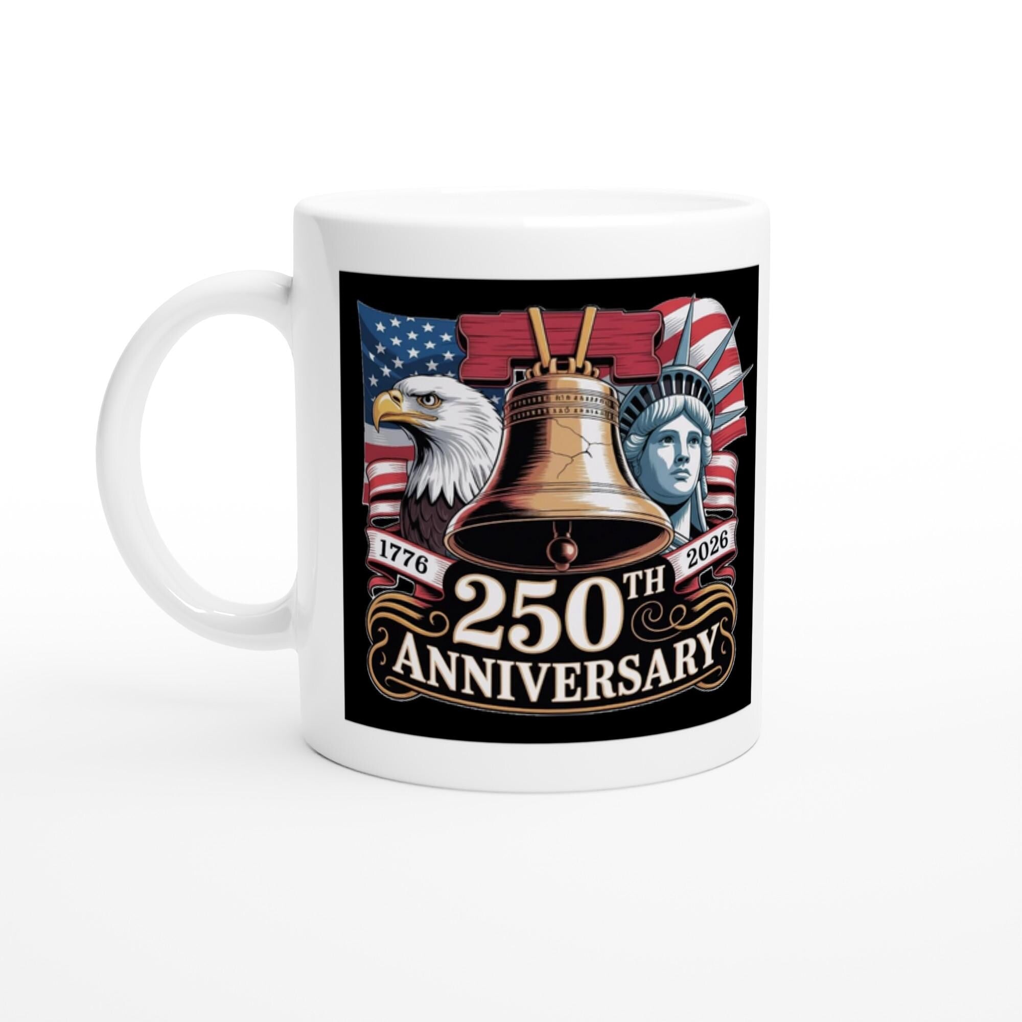 250 years of Independence White 11oz Ceramic Mug