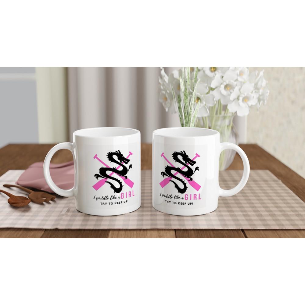 Paddle like a girl (2) 11oz Ceramic Mug Ceramic White