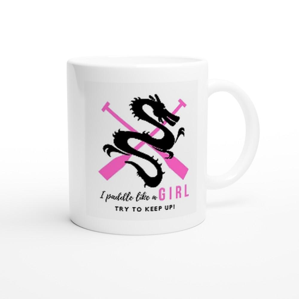 Paddle like a girl (2) 11oz Ceramic Mug Ceramic White